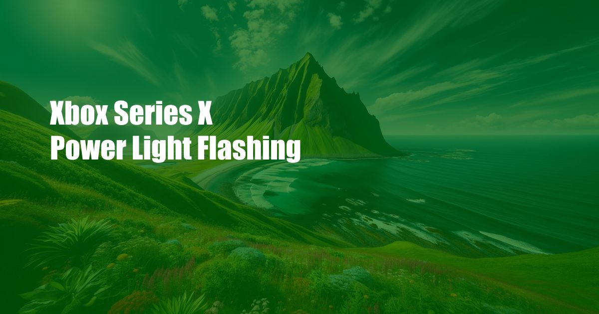 Xbox Series X Power Light Flashing